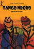TANGO NEGRO: THE AFRICAN ROOTS OF TANGO